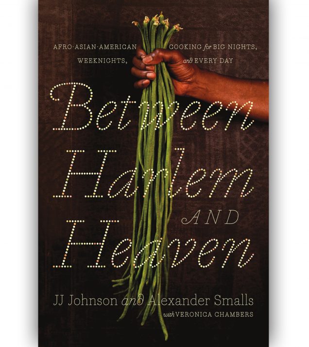 Between Harlem And Heaven By Chef JJ Johnson, Alexander Smalls, Veronica Chambers