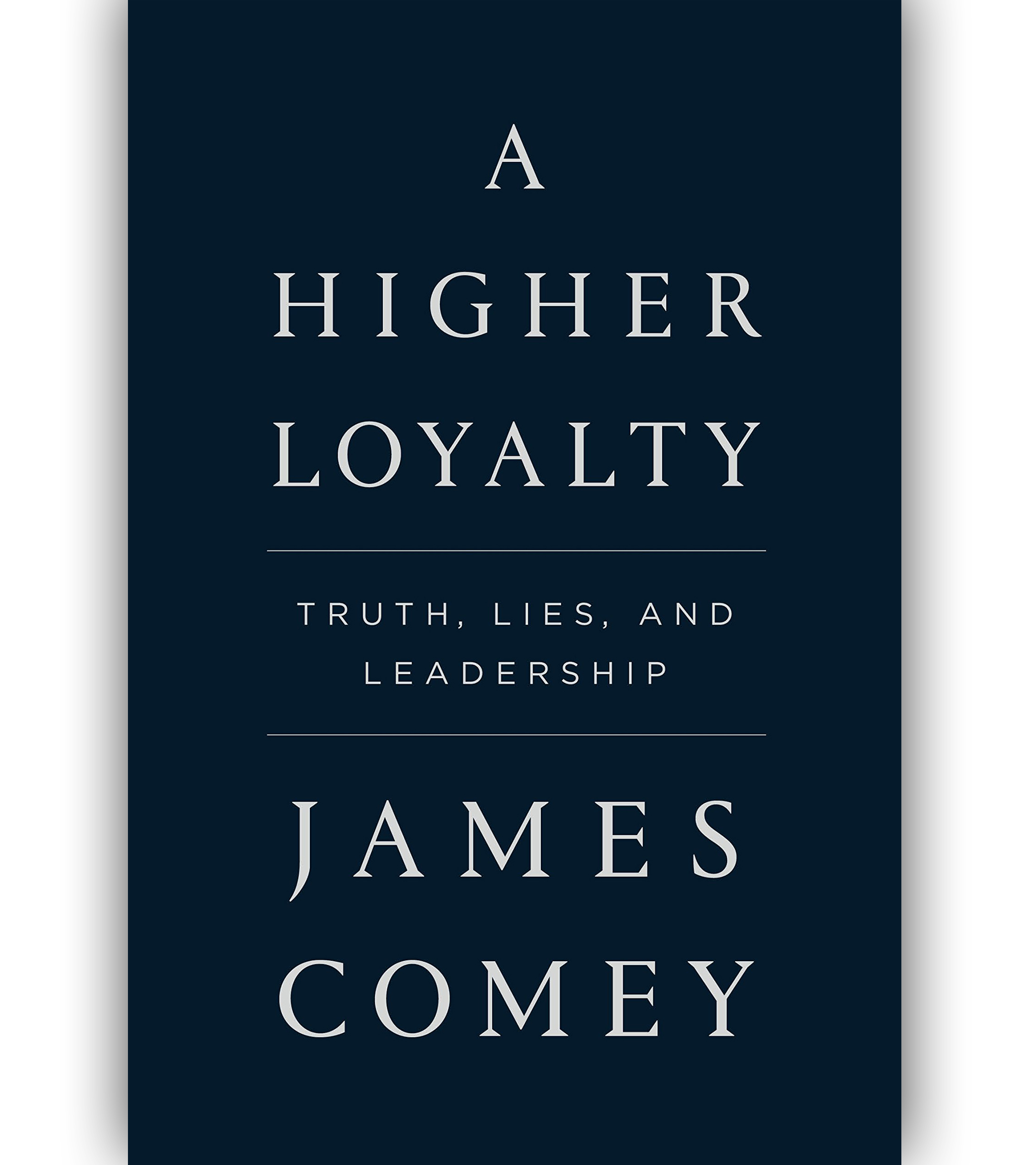 A Higher Loyalty By James Comey Book Cover