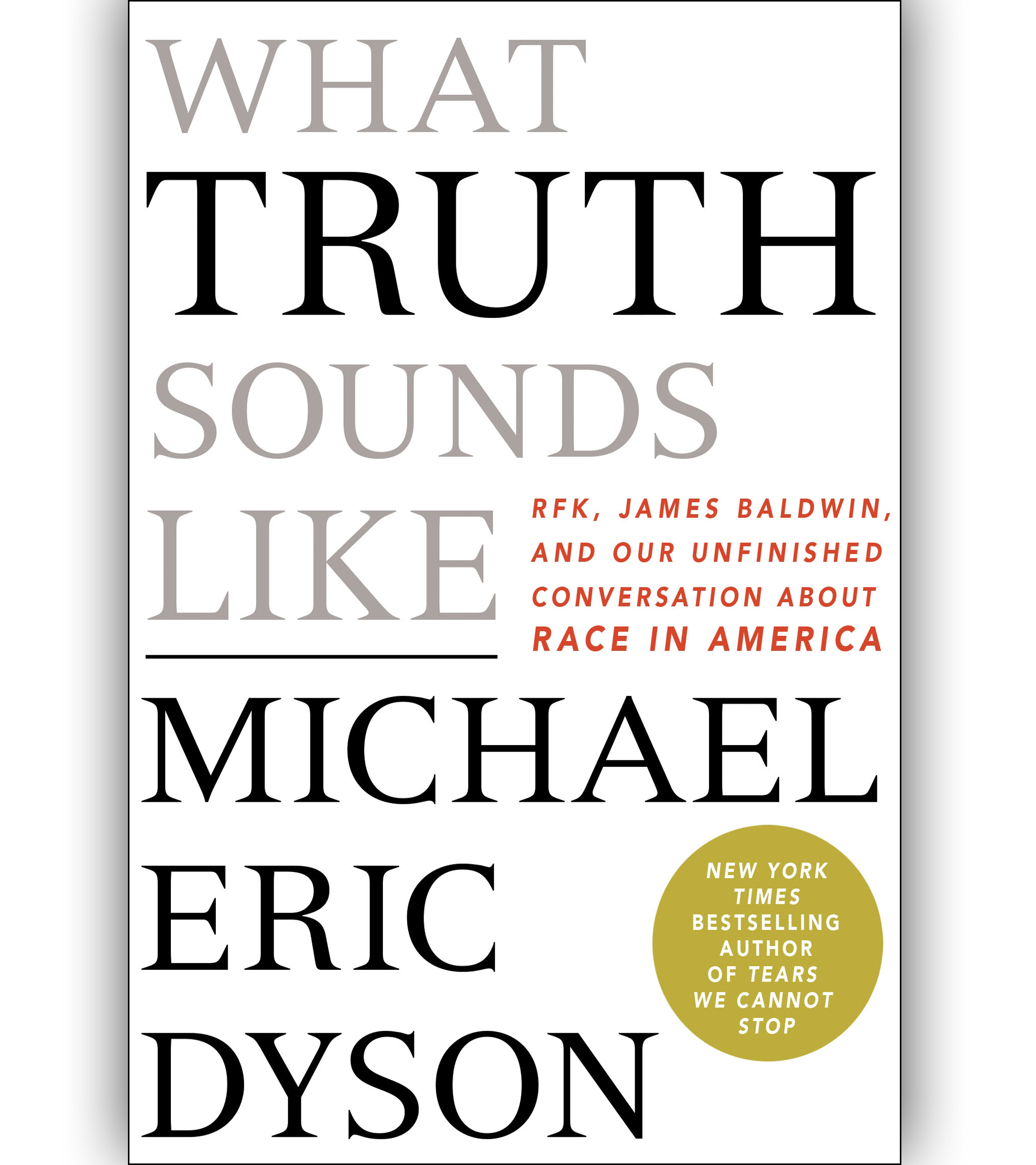 What The Truth Sounds Like By Michael Eric Dyson Book Cover