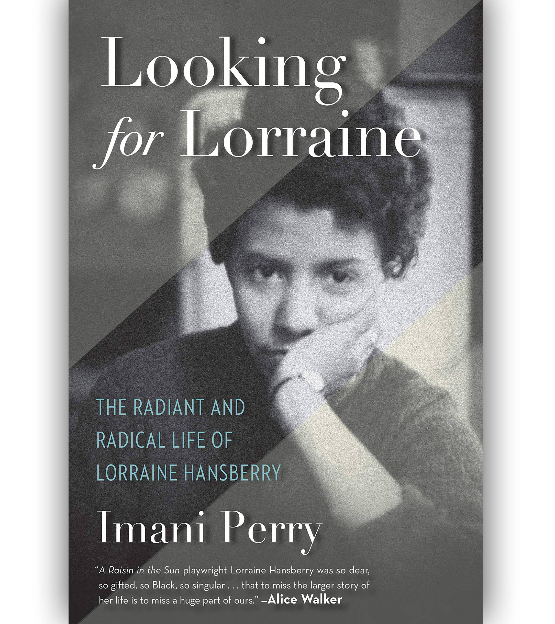 Looking For Lorraine: The Radiant and Radical Life of Lorraine Hansberry by Imani Perry Book Cover