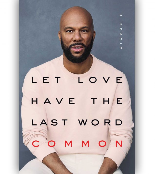 LET LOVE HAVE THE LAST WORD: A MEMOIR BY COMMON