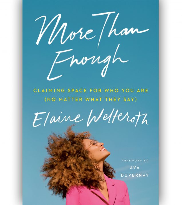 MORE THAN ENOUGH: CLAIMING SPACE FOR WHO YOU ARE (NO MATTER WHAT THEY SAY)
