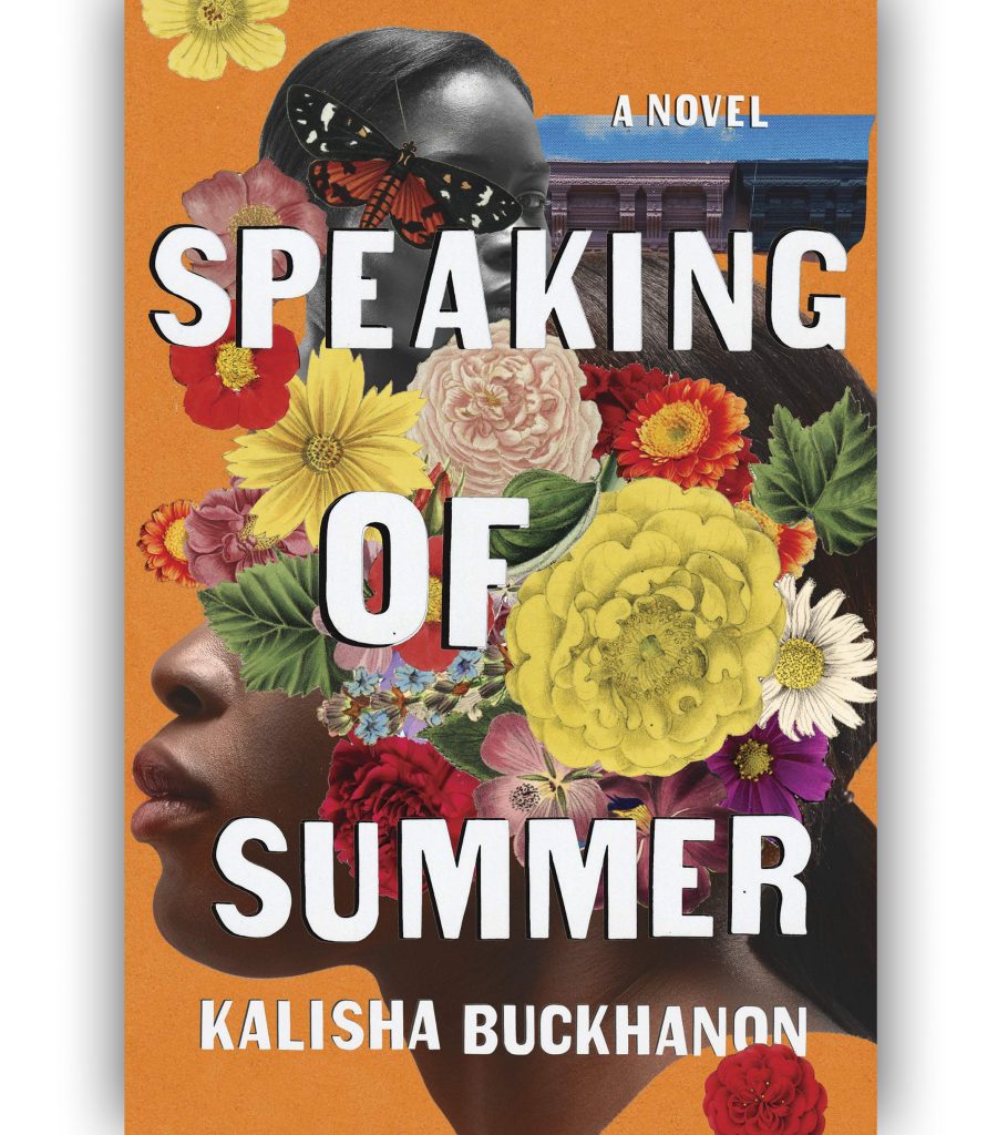 Speaking of Summer A Novel By Kalisha Buckhanon