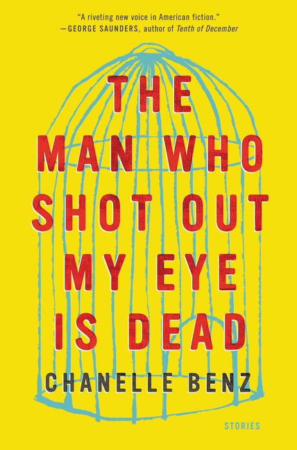 The Man Who Shot My Eye Out Is Dead by Chanelle Benz Book Cover 