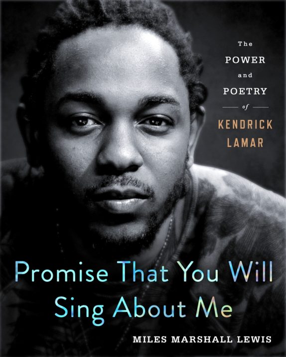 Promise That You Will Sing About Me: The Power and Poetry of Kendrick Lamar Book Cover