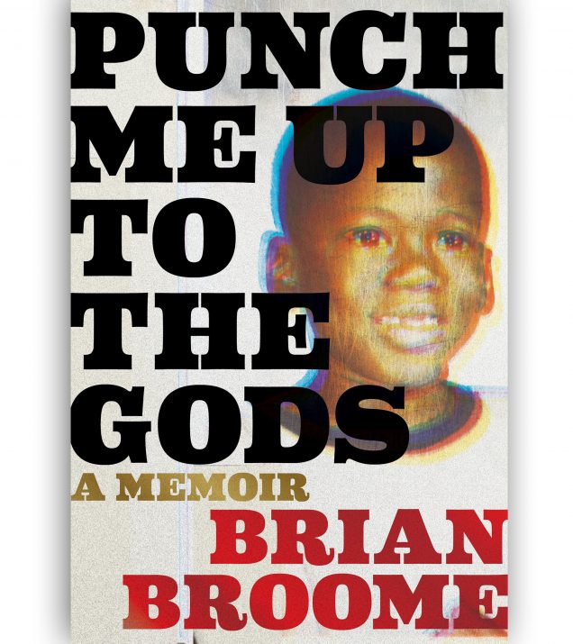 Punch Me Up To The Gods By Brian Broome Book Cover