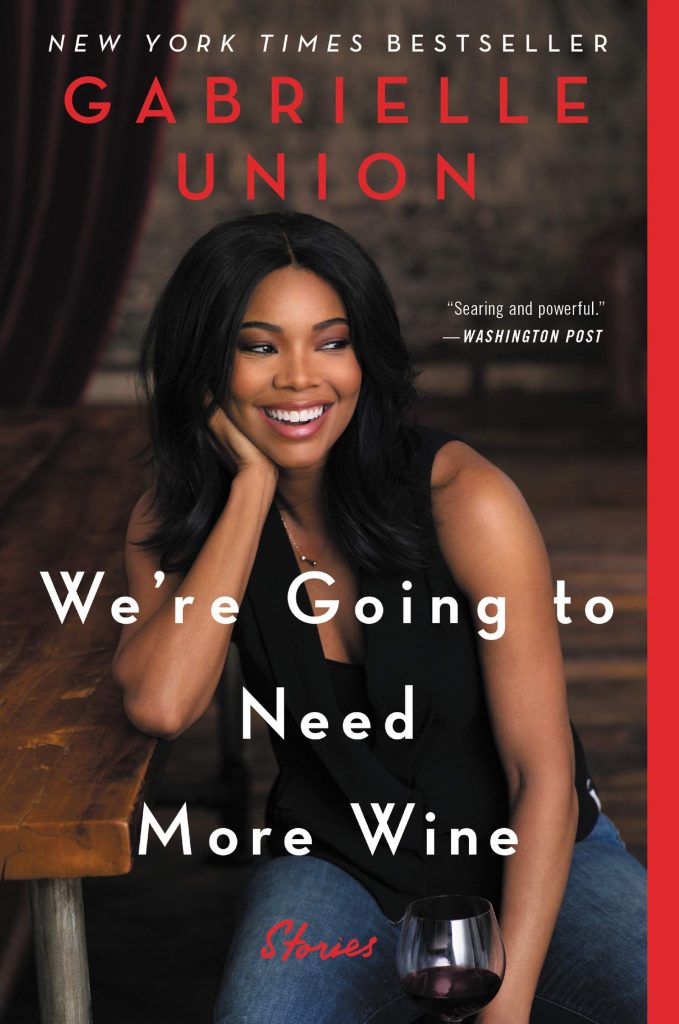 We're Going To Need More Wine By Gabrielle Union Book Cover