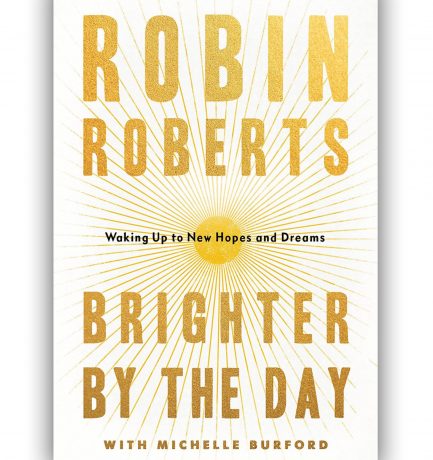 Robin Roberts’ Brighter By The Day Out Today! Happy Book Birthday Robin! 🥳