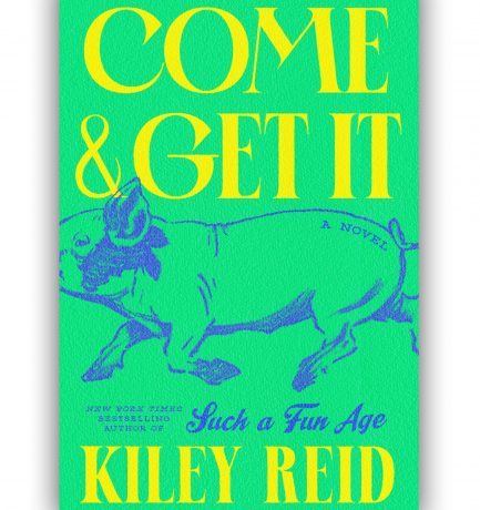 Author Kiley Reid Reveals Come & Get It Book Cover