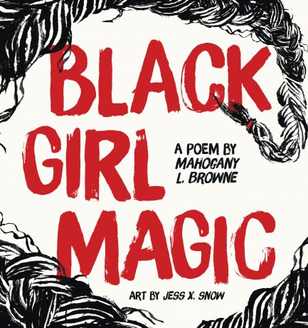 Black Girl Magic by Mahogany L. Browne