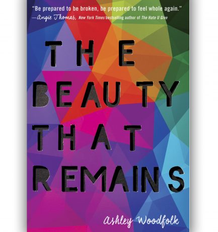 The Beauty That Remains By Ashley Woodfolk