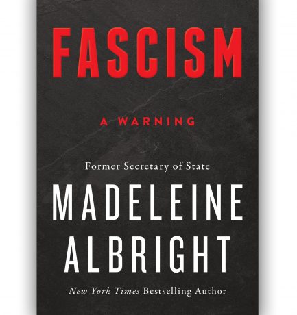 Fascism: A Warning By Madeleine Albright