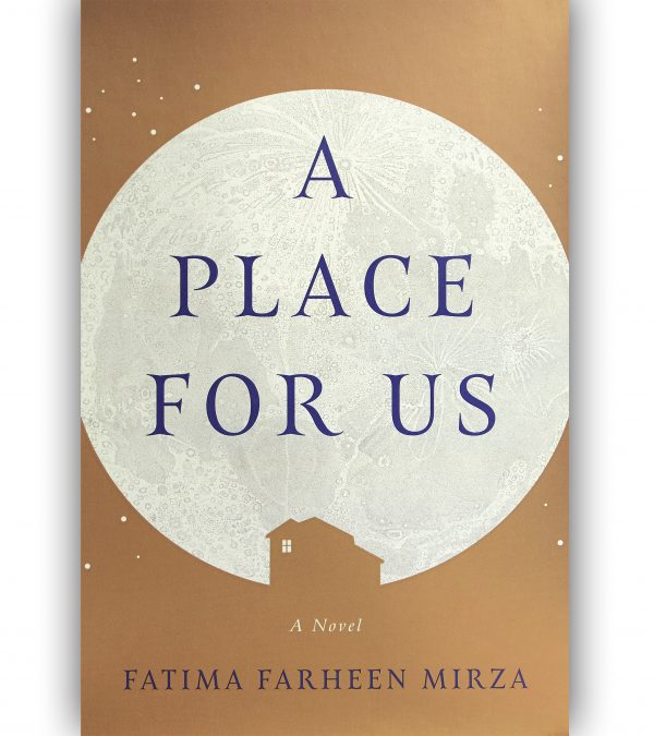 A Place For Us By Fatima Farheen Mirza - Get Lit with Paula