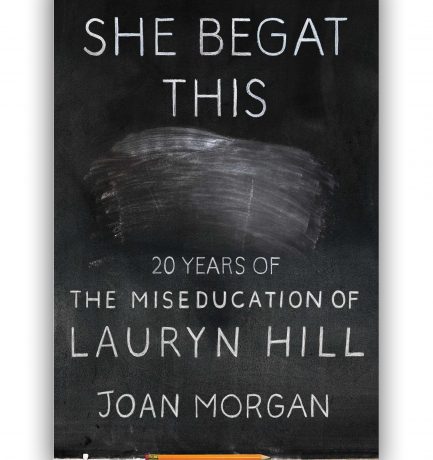 She Begat This By Joan Morgan