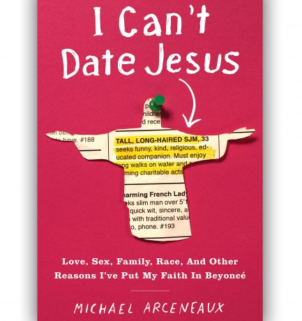 I Can’t Date Jesus by Michael Arceneaux