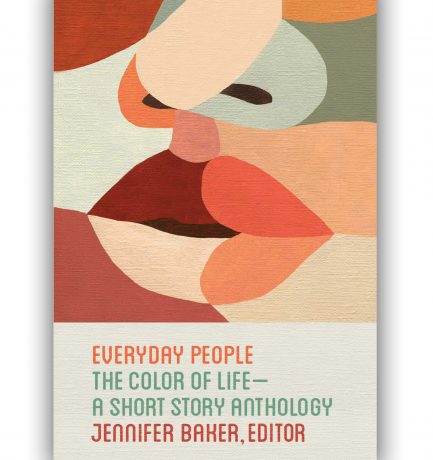 Everyday People: The Color Of Life By Jennifer N. Baker