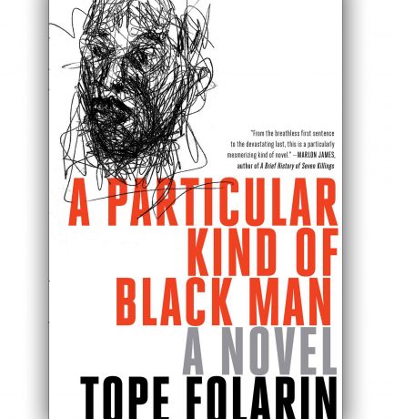 A Particular Kind of Black Man By Tope Folarin