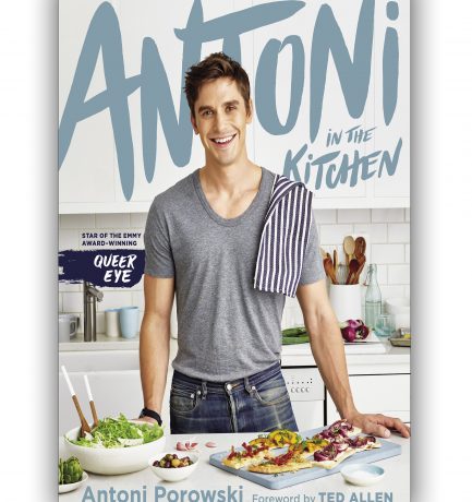 Antoni In The Kitchen By Antoni Porowski And Mindy Fox