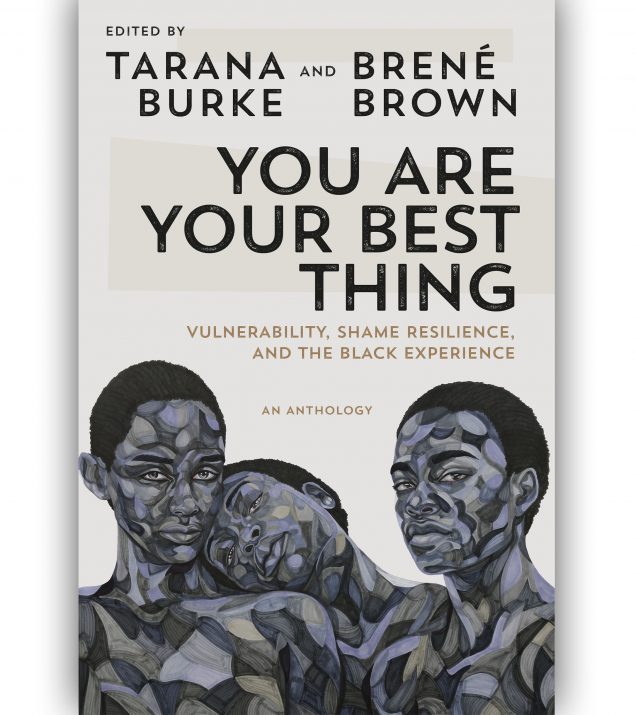 You Are Your Best Thing By Tarana Burke and Brené Brown – Get Lit with Paula