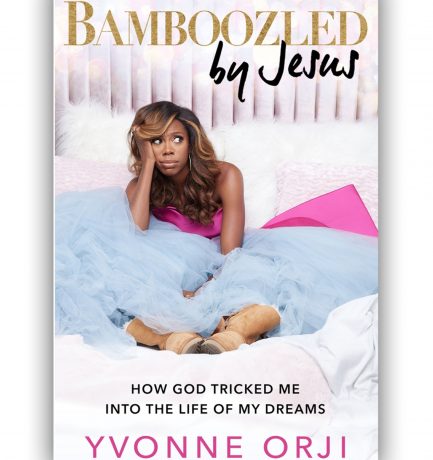 Yvonne Orji’s Bamboozled By Jesus Out Today! Happy Book Birthday! 🥳