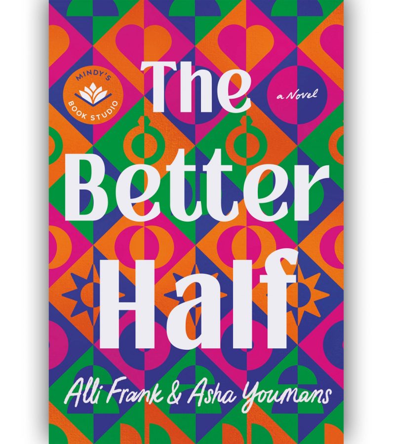 The Better Half By Alli Frank & Asha Youmans Is Your Summer Must-Read!